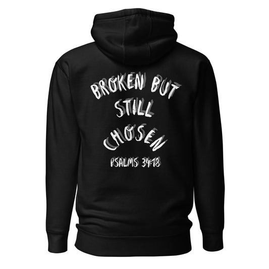 Broken but Still Chosen Hoodie